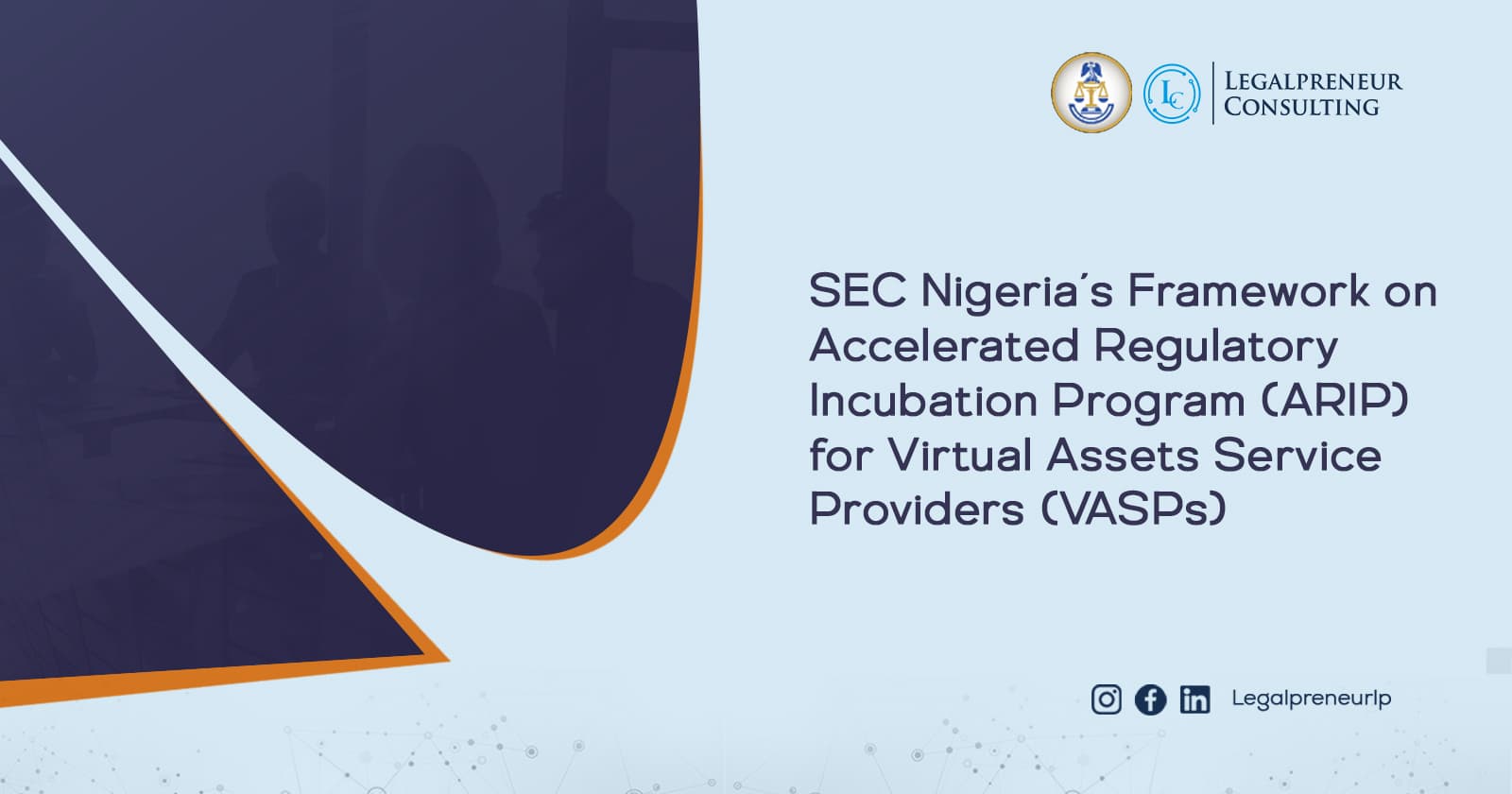 SEC Nigeria’s Framework on Accelerated Regulatory Incubation Program (ARIP) for Virtual Assets Service Providers (VASPs)